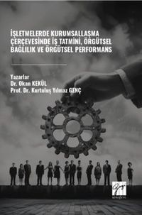 İşletmelerde Kurumsallaşma Çerçevesinde İş Tatmini, Örgütsel Bağlılık ve Örgütsel Performans