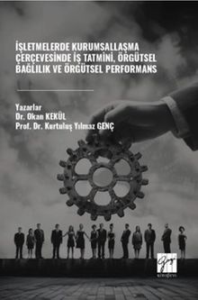 İşletmelerde Kurumsallaşma Çerçevesinde İş Tatmini, Örgütsel Bağlılık ve Örgütsel Performans
