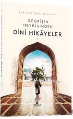 Geçmişin Heybesinden Dini Hikayeler 2. Cilt