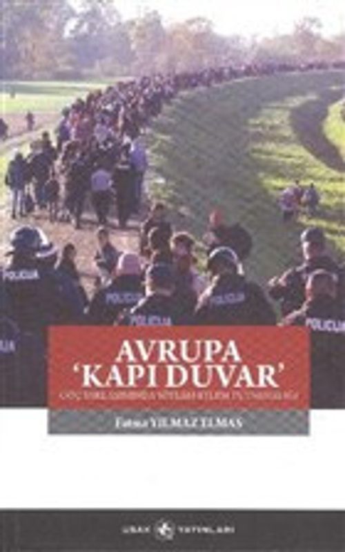 Avrupa Kapı Duvar & Göç Yaklaşımında Söylem Eylem Tutarsızlığı