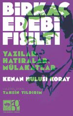 Birkaç Edebi Fısıltı & Yazılar, Hatıralar, Mülakatlar