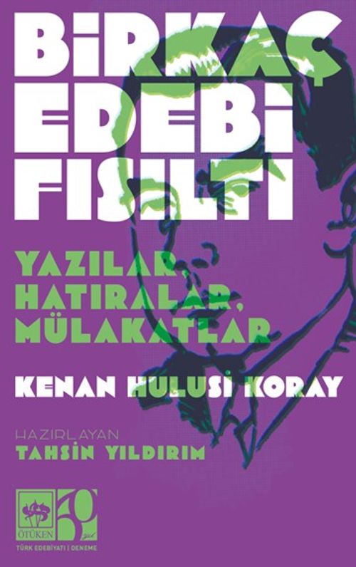 Birkaç Edebi Fısıltı & Yazılar, Hatıralar, Mülakatlar