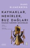 Kaynaklar, Nehirler, Buz Dağları & İnsanlık Tarihinin Metaforları