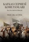 Kafkas Cephesi Komutanları İlk İslami Fetihler
