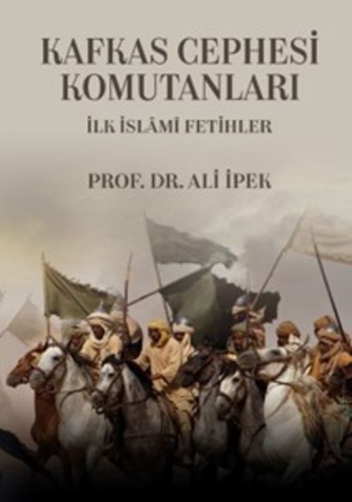 Kafkas Cephesi Komutanları İlk İslami Fetihler