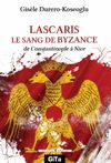 Lascaris Le Sang De Byzance & de Constantinople &agrave; Nice