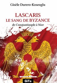 Lascaris Le Sang De Byzance & de Constantinople à Nice