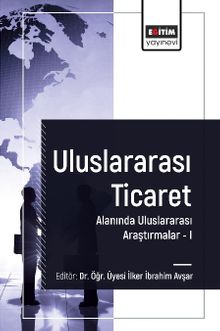 Uluslararası Ticaret Alanında Uluslararası Araştırmalar I