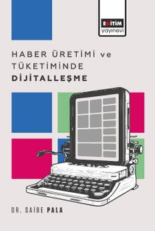 Haber Üretimi ve Tüketiminde Dijitalleşme
