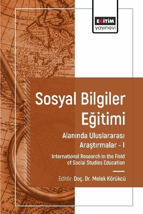 Sosyal Bilgiler Eğitimi Alanında Uluslararası Araştırmalar I & International Research in the Field of Social Studies Education