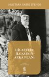 Hilafetin İlgasının Arka Planı