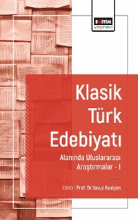 Klasik Türk Edebiyatı Alanında Uluslararası Araştırmalar I