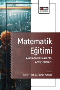 Matematik Eğitimi Alanında Uluslararası Araştırmalar I