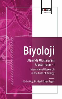 Biyoloji Alanında Uluslararası Araştırmalar I & International Research in the Field of Biology