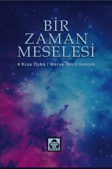 Bir Zaman Meselesi & 4 Kısa Öykü