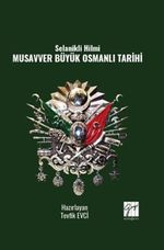 Selanikli Hilmi Musavver Büyük Osmanlı Tarihi