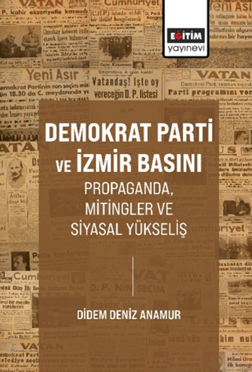 Demokrat Parti ve İzmir Basını Propaganda, Mitingler ve Siyasal Yükseliş