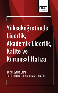 Yükseköğretimde Liderlik, Akademik Liderlik, Kalite ve Kurumsal Hafıza