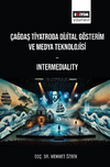 &Ccedil;ağdaş Tiyatroda Dijital G&ouml;sterim: Intermediality
