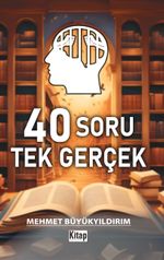 40 Soru Tek Gerçek