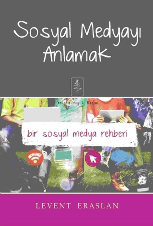 Sosyal Medyayı Anlamak & Bir Sosyal Medya Rehberi