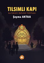 Tılsımlı Kapı & Kurtdereli Mehmet Pehlivan