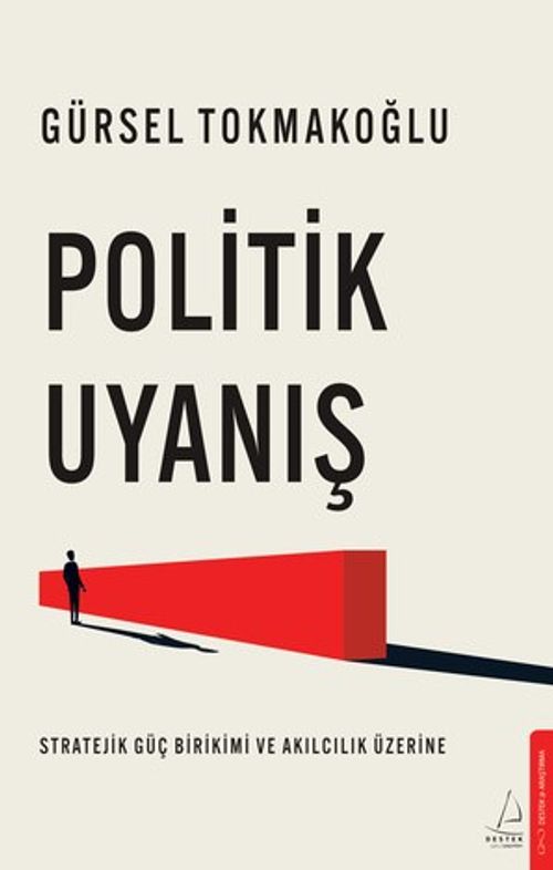 Politik Uyanış & Stratejik Güç Birikimi ve Akılcılık Üzerine