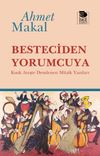 Besteciden Yorumcuya & Kısık Ateşte Demlenen M&uuml;zik Yazıları