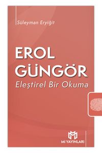 Erol Güngör & Eleştirel Bir Okuma