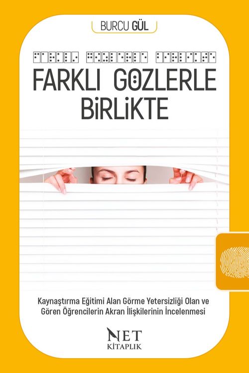 Farklı Gözlerle Birlikte & Görme Yetersizliği Olan ve Gören Öğrencilerin Akran İlişkilerinin İncelenmesi