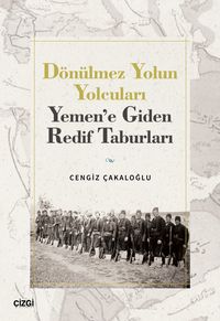 Dönülmez Yolun Yolcuları & Yemen'e Giden Redif Taburları