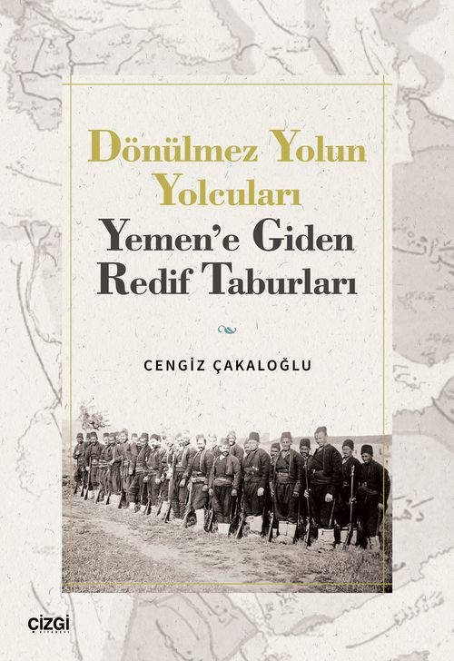 Dönülmez Yolun Yolcuları & Yemen'e Giden Redif Taburları