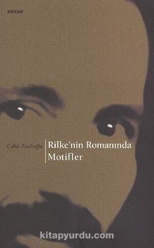 Rilke'nin Romanında Motifler - Cahit Zarifoğlu