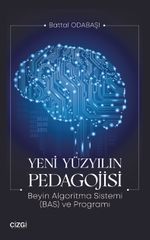 Yeni Yüzyılın Pedagojisi & Beyin Algoritma Sistemi (BAS) ve Programı