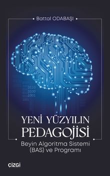 Yeni Yüzyılın Pedagojisi & Beyin Algoritma Sistemi (BAS) ve Programı