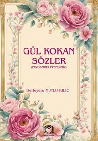Gül Kokan Sözler