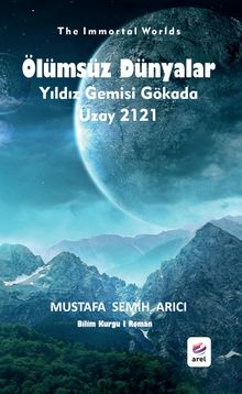 Ölümsüz Dünyalar & Yıldız Gemisi Gökada - Uzay 2121
