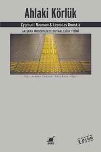 Ahlaki Körlük & Akışkan Modernlikte Duyarlılığın Yitimi