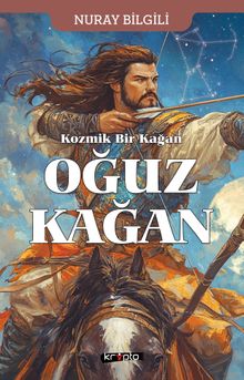 Kozmik Bir Kağan Oğuz Kağan