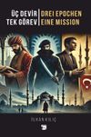 &Uuml;&ccedil; Devir Tek G&ouml;rev & Drei Epochen Eine Mission