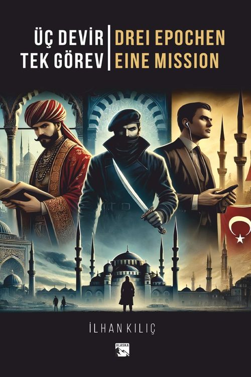 Üç Devir Tek Görev & Drei Epochen Eine Mission