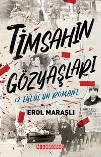 Timsahın Gözyaşları & 12 Eylül’ün Romanı