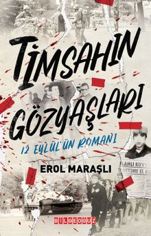 Timsahın Gözyaşları & 12 Eylül’ün Romanı
