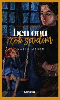 Ben Onu Çok Sevdim