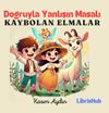Doğruyla Yanlışın Masalı: Kaybolan Elmalar