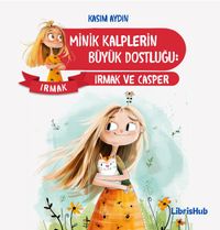 Minik Kalplerin Büyük Dostluğu: Irmak ve Casper 