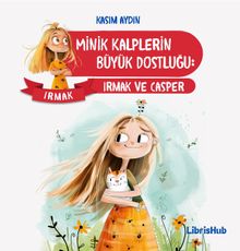 Minik Kalplerin Büyük Dostluğu: Irmak ve Casper 