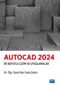 Autocad 2024 & İki Boyutlu Çizim ve Uygulamalar