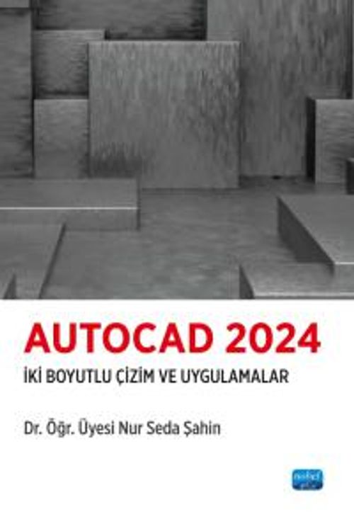 Autocad 2024 & İki Boyutlu Çizim ve Uygulamalar