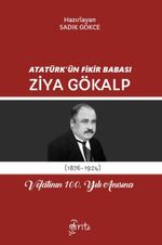 Atatürk'ün Fikir Babası Ziya Gökalp & Vefatının 100. Yılı Anısına
